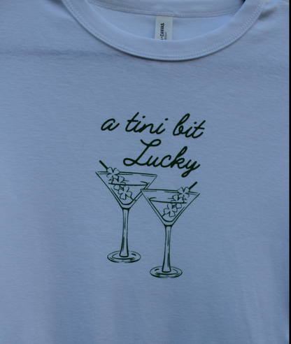 A Tini Bit Lucky Tee